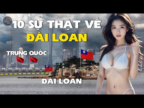 "SỐC" VỚI 10 SỰ THẬT ĐIÊN RỒ ĐÀI LOAN