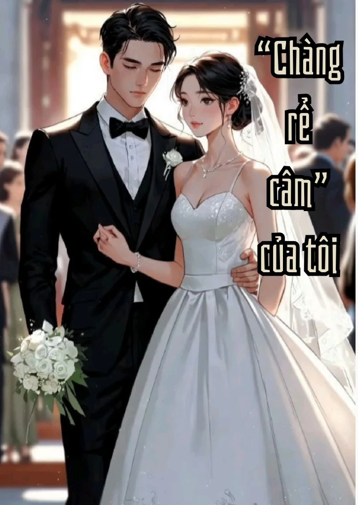 “Chàng rể câm” của tôi