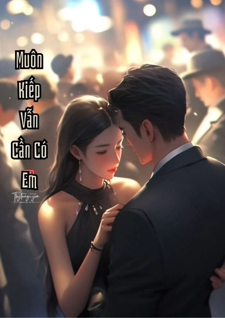 Muôn Kiếp Vẫn Cần Có Em