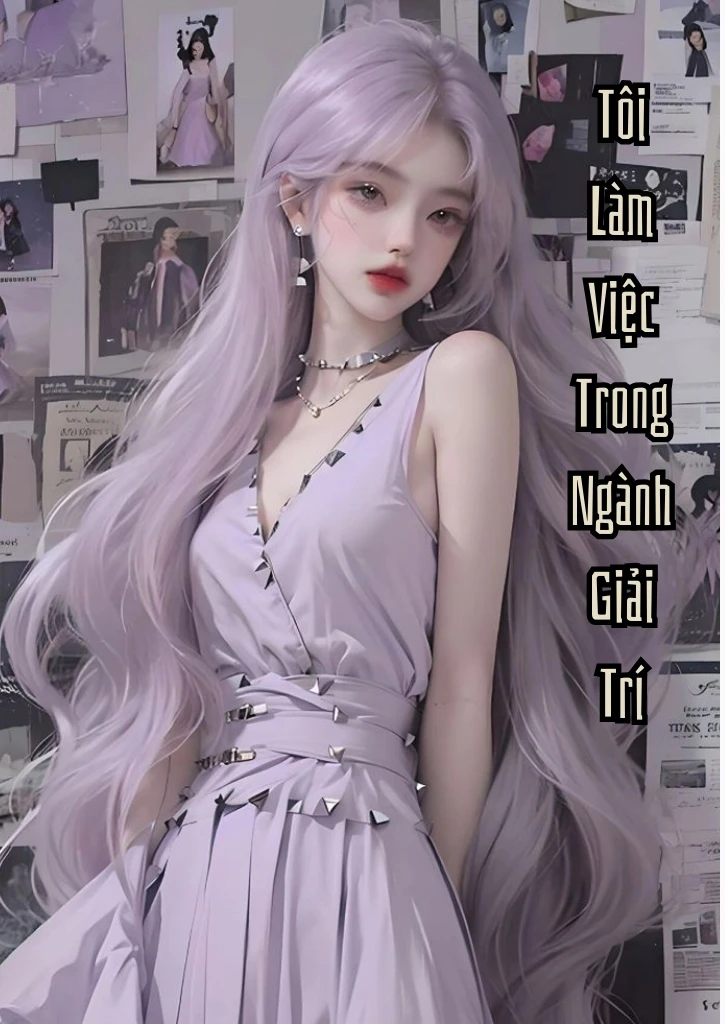 Tôi Làm Việc Trong Ngành Giải Trí