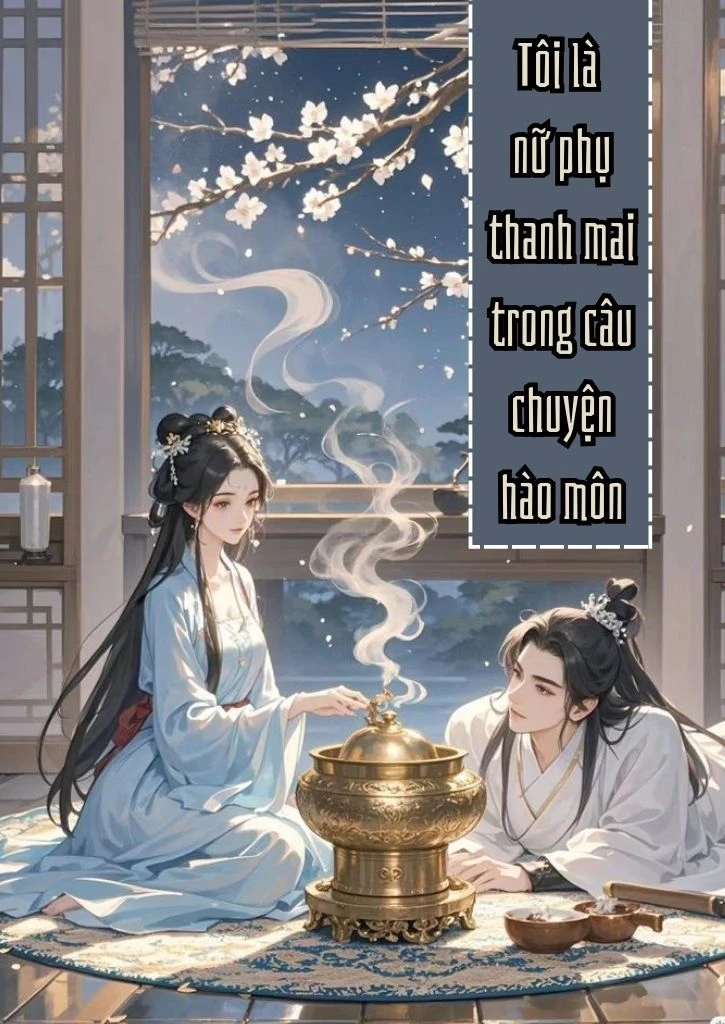 Tôi là nữ phụ thanh mai trong câu chuyện hào môn