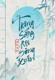 Trăng Sáng Rọi Sông Xuân – Nam Bắc Tây Đông