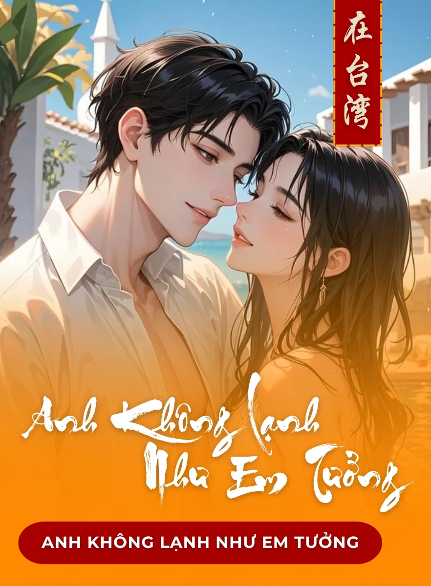 Anh Không Lạnh Như Em Tưởng